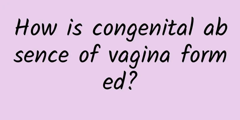 How is congenital absence of vagina formed?