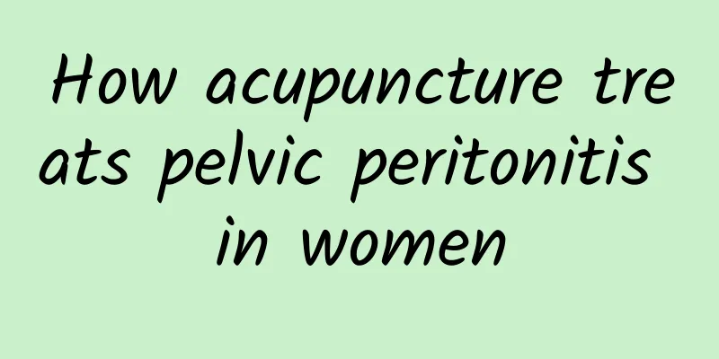 How acupuncture treats pelvic peritonitis in women