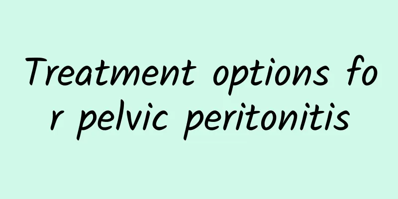 Treatment options for pelvic peritonitis