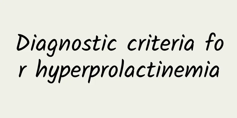 Diagnostic criteria for hyperprolactinemia