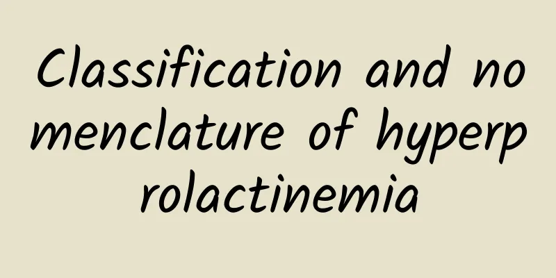 Classification and nomenclature of hyperprolactinemia