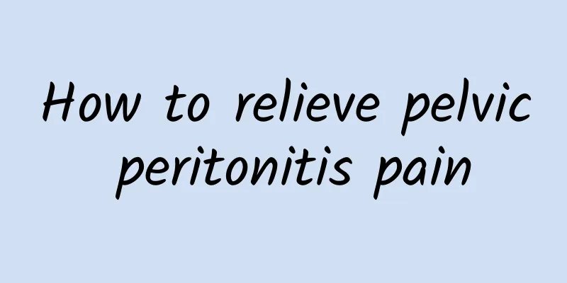 How to relieve pelvic peritonitis pain