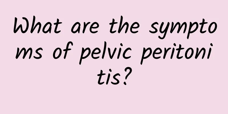 What are the symptoms of pelvic peritonitis?