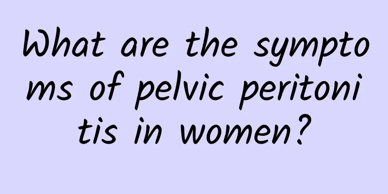 What are the symptoms of pelvic peritonitis in women?