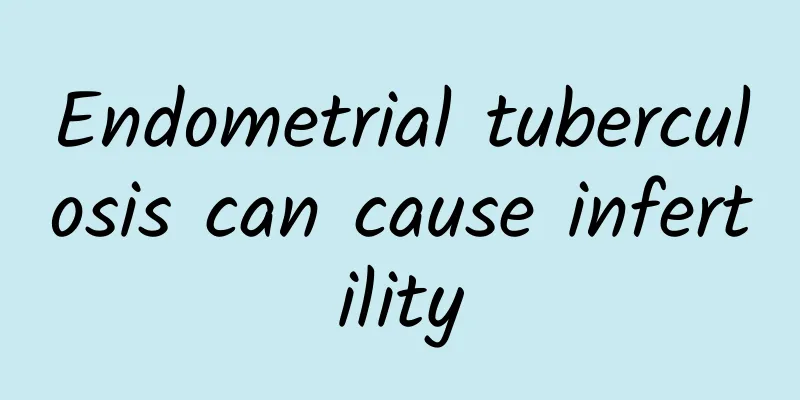 Endometrial tuberculosis can cause infertility