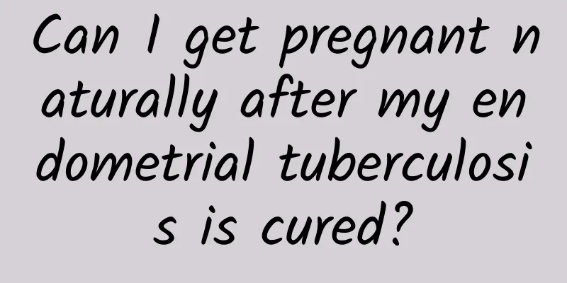 Can I get pregnant naturally after my endometrial tuberculosis is cured?
