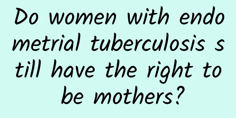 Do women with endometrial tuberculosis still have the right to be mothers?