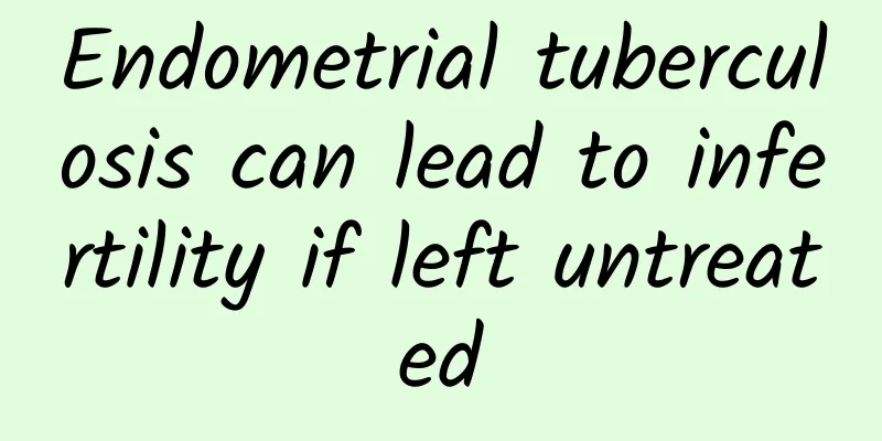 Endometrial tuberculosis can lead to infertility if left untreated