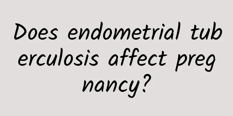 Does endometrial tuberculosis affect pregnancy?