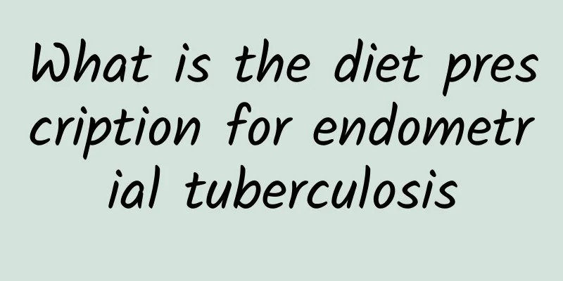 What is the diet prescription for endometrial tuberculosis