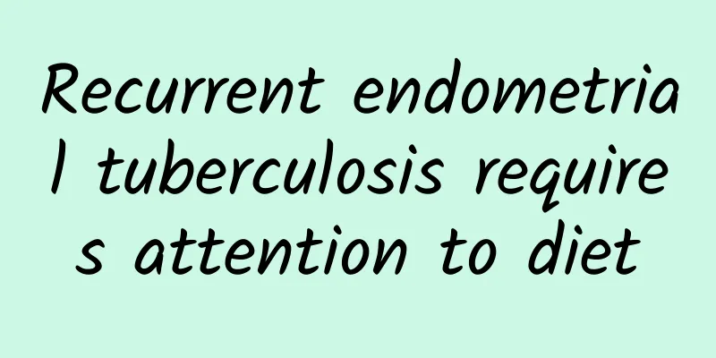 Recurrent endometrial tuberculosis requires attention to diet