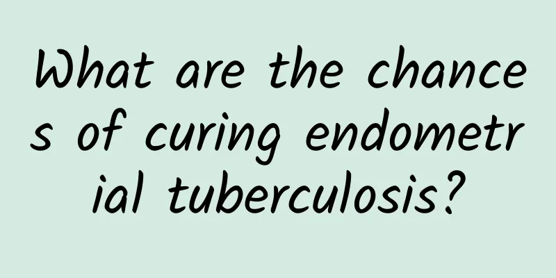 What are the chances of curing endometrial tuberculosis?
