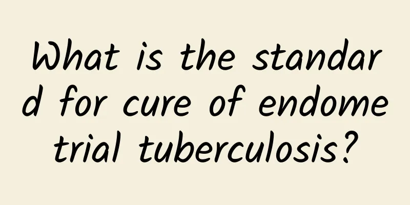 What is the standard for cure of endometrial tuberculosis?