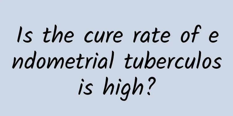 Is the cure rate of endometrial tuberculosis high?