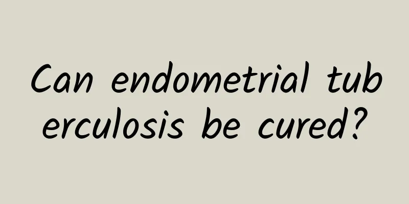 Can endometrial tuberculosis be cured?