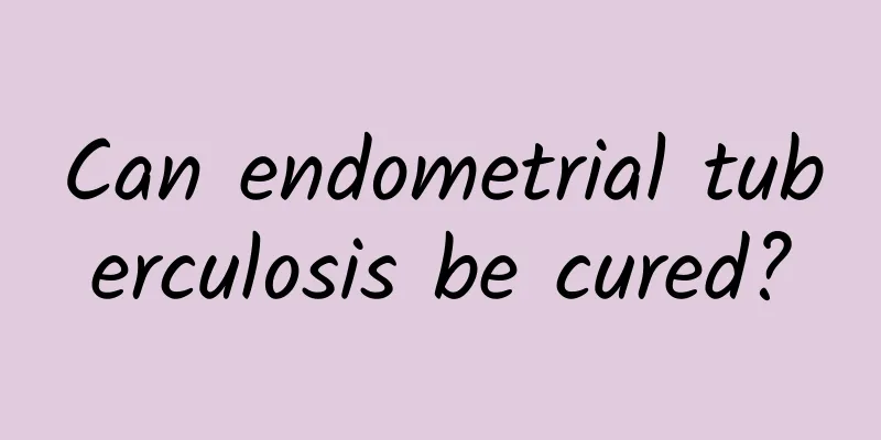 Can endometrial tuberculosis be cured?