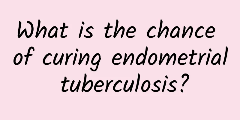 What is the chance of curing endometrial tuberculosis?