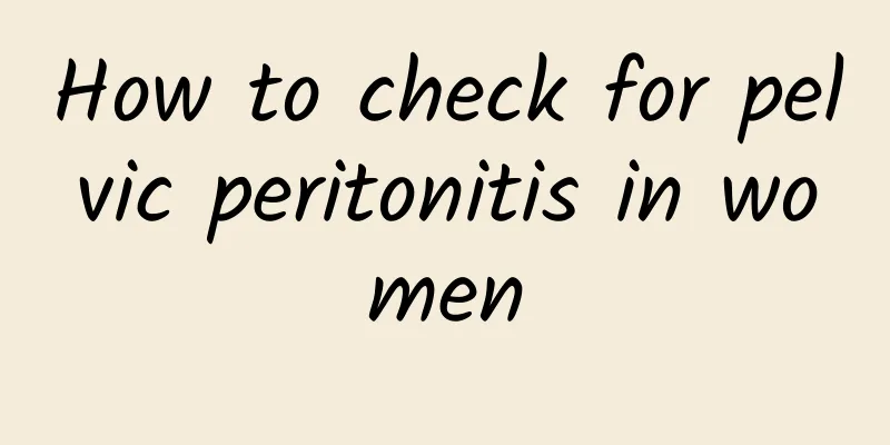 How to check for pelvic peritonitis in women
