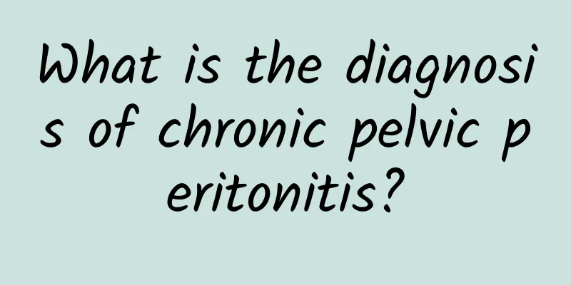 What is the diagnosis of chronic pelvic peritonitis?