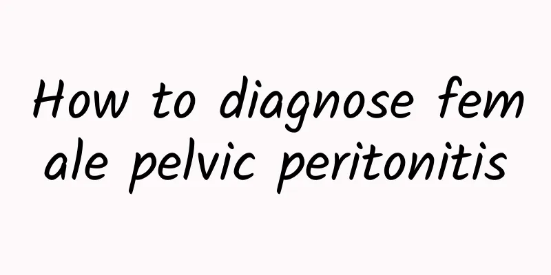 How to diagnose female pelvic peritonitis