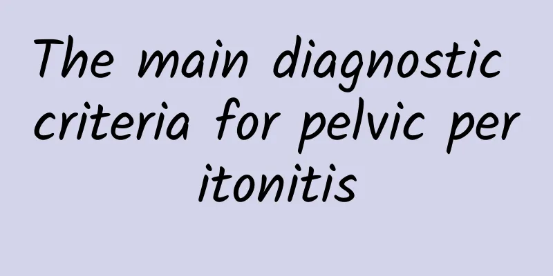 The main diagnostic criteria for pelvic peritonitis