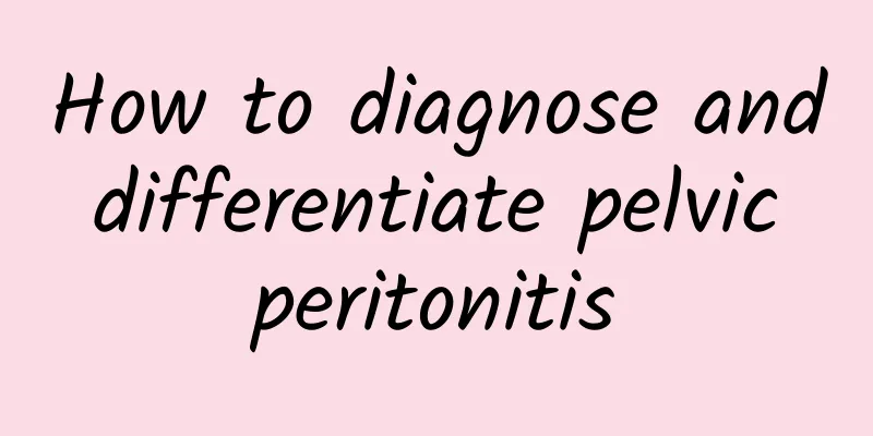 How to diagnose and differentiate pelvic peritonitis