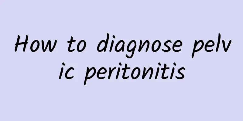How to diagnose pelvic peritonitis