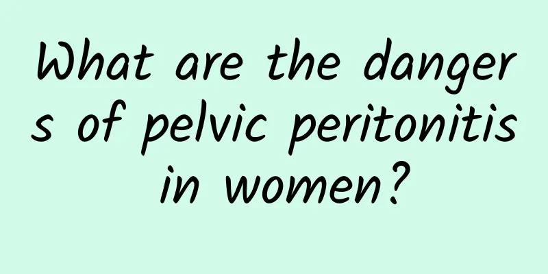 What are the dangers of pelvic peritonitis in women?