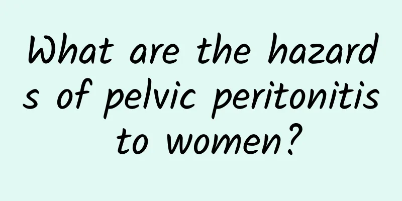 What are the hazards of pelvic peritonitis to women?