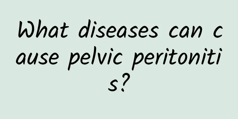 What diseases can cause pelvic peritonitis?