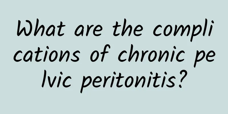 What are the complications of chronic pelvic peritonitis?