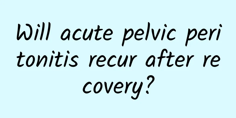 Will acute pelvic peritonitis recur after recovery?
