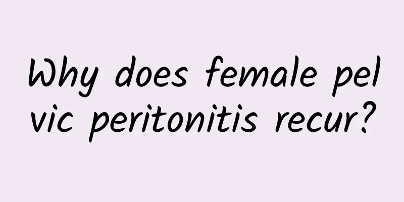 Why does female pelvic peritonitis recur?