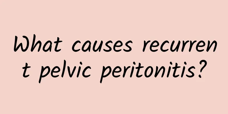 What causes recurrent pelvic peritonitis?