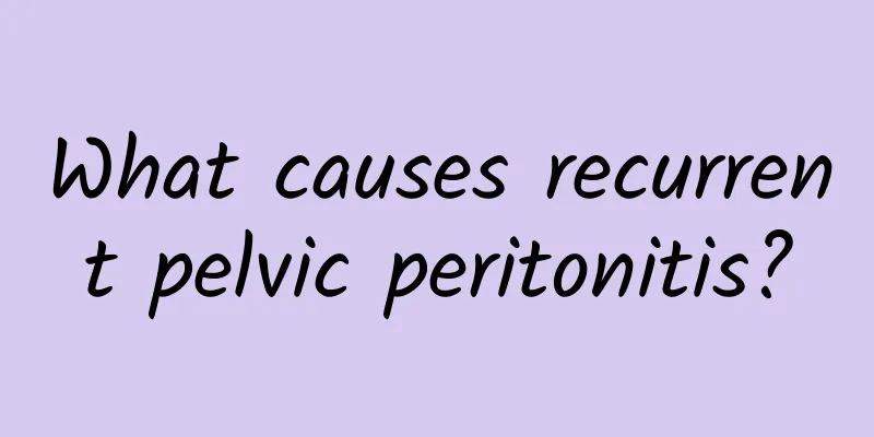 What causes recurrent pelvic peritonitis?