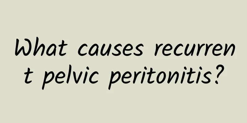What causes recurrent pelvic peritonitis?