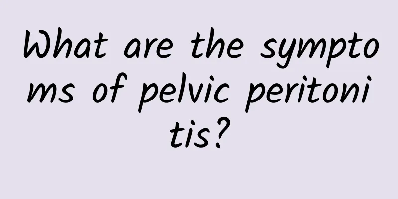 What are the symptoms of pelvic peritonitis?
