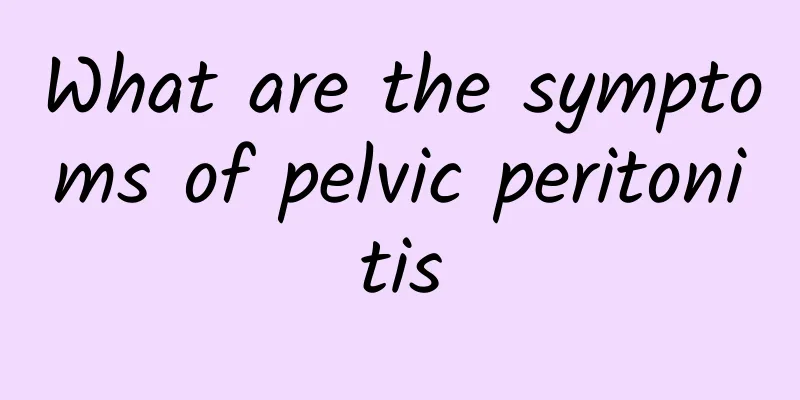 What are the symptoms of pelvic peritonitis