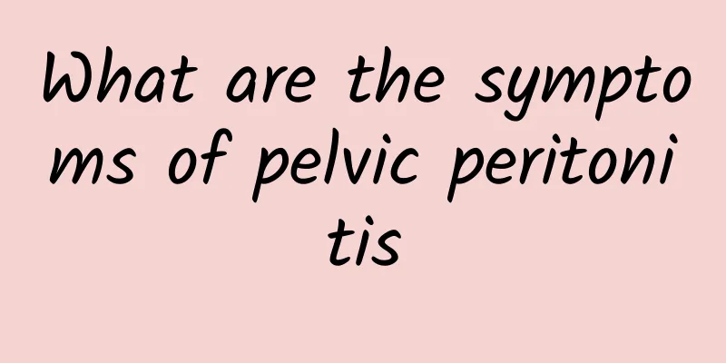 What are the symptoms of pelvic peritonitis