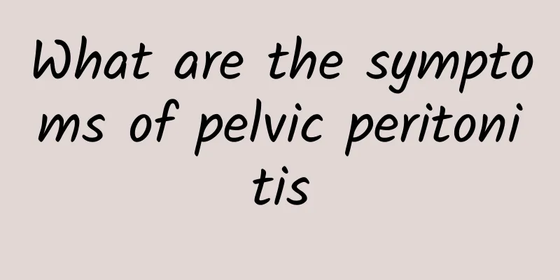What are the symptoms of pelvic peritonitis