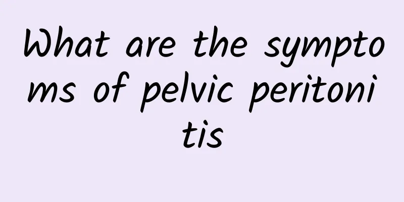 What are the symptoms of pelvic peritonitis