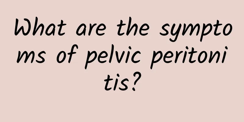 What are the symptoms of pelvic peritonitis?