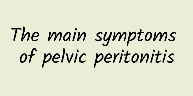 The main symptoms of pelvic peritonitis
