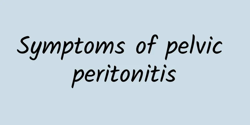 Symptoms of pelvic peritonitis
