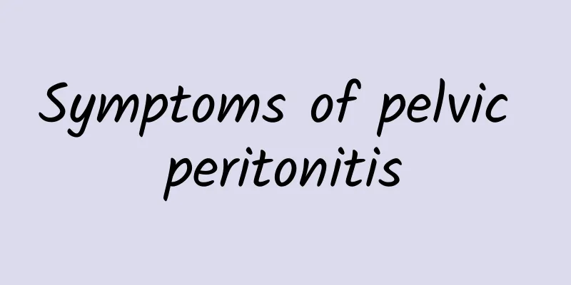 Symptoms of pelvic peritonitis