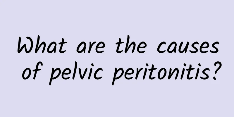 What are the causes of pelvic peritonitis?