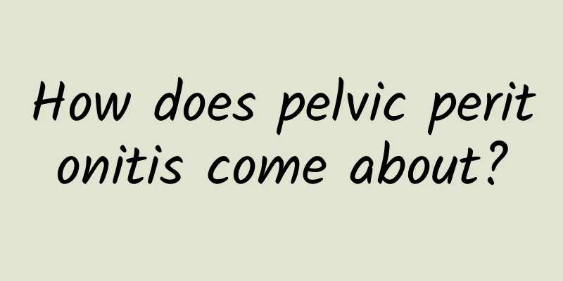 How does pelvic peritonitis come about?