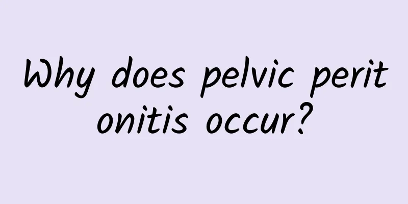 Why does pelvic peritonitis occur?