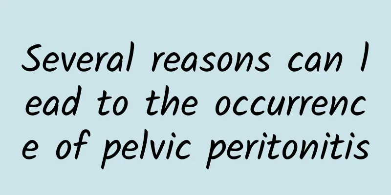 Several reasons can lead to the occurrence of pelvic peritonitis