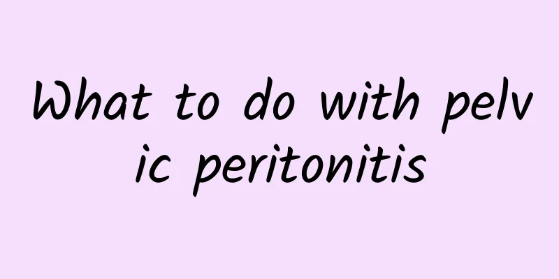 What to do with pelvic peritonitis